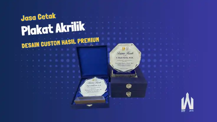 Jasa Cetak Plakat Akrilik Jakarta Timur – Desain Bebas & Hasil Premium
